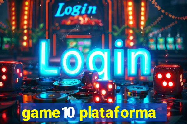 game10 plataforma